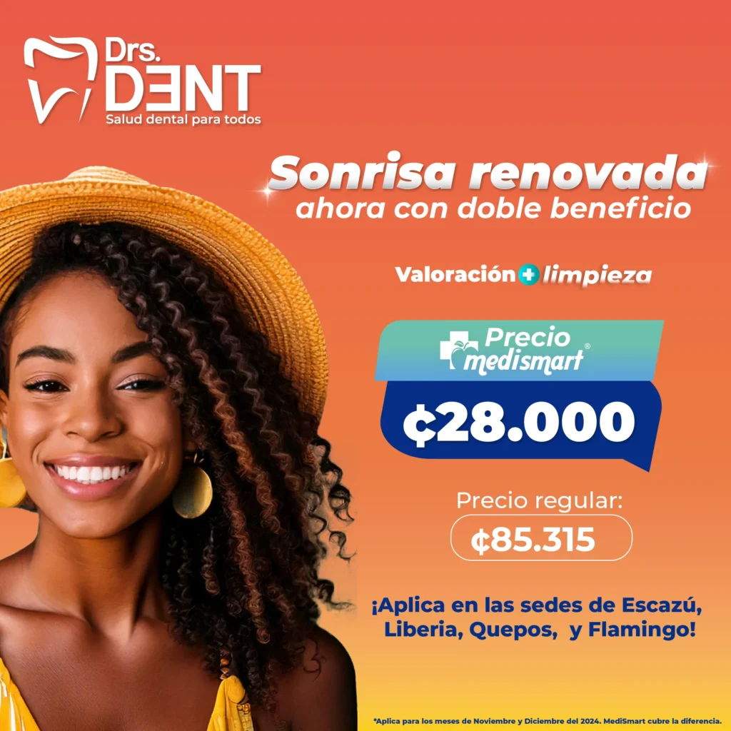 Valoración con limpieza en 28000 colones. Aplica para las sedes de Escazú, Liberia, Quepos y Flamingo en los meses de noviiembre y diciembre. MediSmart cubre la diferencia.