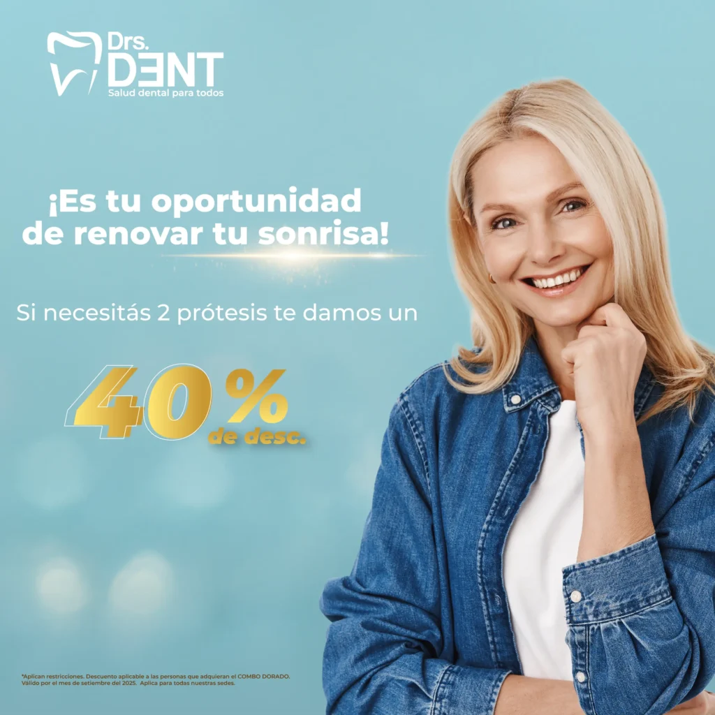 ¡Es tu oportunidad de renovar tu sonrisa! Si necesitás 2 prótesis, te damos un 40% de descuento. *Aplican restricciones. Descuento aplicable a las personas que adquieran el COMBO DORADO. Válido por el mes de setiembre del 2025. Aplica para todas nuestras sedes.